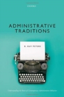 Administrative Traditions : Understanding the Roots of Contemporary Administrative Behavior - Book