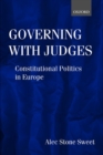 Governing with Judges : Constitutional Politics in Europe - Book