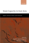 State Capacity in East Asia : Japan, Taiwan, China, and Vietnam - Book