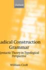 Radical Construction Grammar : Syntactic Theory in Typological Perspective - Book