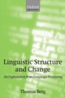 Linguistic Structure and Change : An Explanation from Language Processing - Book