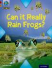 Project X Origins: Dark Red Book Band, Oxford Level 18: Unexplained: Can it Really Rain Frogs? - Book