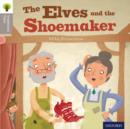 Oxford Reading Tree Traditional Tales: Level 1: The Elves and the Shoemaker - Book