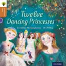Oxford Reading Tree Traditional Tales: Level 8: Twelve Dancing Princesses - Book