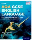 AQA GCSE English Language: Student Book 1 : Developing the skills for learning and assessment - Book
