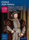Oxford AQA History for A Level: Religious Conflict and the Church in England c1529-c1570 - Book