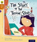 Oxford Reading Tree Story Sparks: Oxford Level 8: The Story of the Train Stop - Book