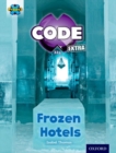 Project X CODE Extra: Orange Book Band, Oxford Level 6: Big Freeze: Frozen Hotels - Book