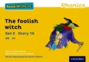 Read Write Inc. Phonics: The Foolish Witch (Yellow Set 5 Storybook 10) - Book