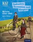 Key Stage 3 History by Aaron Wilkes: Industry, Invention and Empire: Britain 1745-1901 Student Book - Book