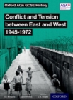 Oxford AQA GCSE History: Conflict and Tension between East and West 1945-1972 Student Book - Book