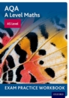 AQA A Level Maths: AS Level Exam Practice Workbook - Book