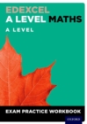 Edexcel A Level Maths: A Level Exam Practice Workbook - Book