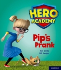 Hero Academy: Oxford Level 1+, Pink Book Band: Pip's Prank - Book