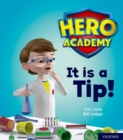 Hero Academy: Oxford Level 1+, Pink Book Band: It is a Tip! - Book