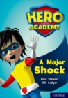 Hero Academy: Oxford Level 12, Lime+ Book Band: A Major Shock - Book