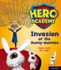 Hero Academy: Oxford Level 6, Orange Book Band: Invasion of the Bunny-wunnies - Book