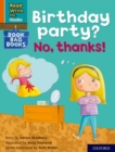 Read Write Inc. Phonics: Birthday party? No, thanks! (Orange Set 4 Book Bag Book 10) - Book