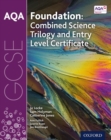 AQA GCSE Foundation: Combined Science Trilogy and Entry Level Certificate Student Book - Book