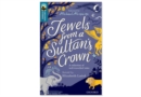 Oxford Reading Tree TreeTops Greatest Stories: Oxford Level 19: Jewels from a Sultan's Crown Pack 6 - Book