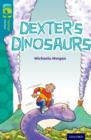 Oxford Reading Tree TreeTops Fiction: Level 9: Dexter's Dinosaurs - Book