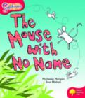 Oxford Reading Tree: Level 4: Snapdragons: The Mouse With No Name - Book