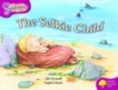 Oxford Reading Tree: Level 10: Snapdragons: The Selkie Child - Book