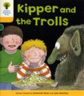 Oxford Reading Tree: Level 5: More Stories C: Kipper and the Trolls - Book