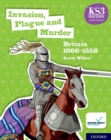 KS3 History 4th Edition: Invasion, Plague and Murder: Britain 1066-1558 Student Book - Book