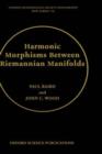 Harmonic Morphisms Between Riemannian Manifolds - Book