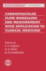 Cardiovascular Flow Modelling and Measurement with Application to Clinical Medicine - Book