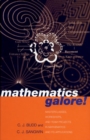 Mathematics Galore! : Masterclasses, Workshops and Team Projects in Mathematics and its Applications - Book