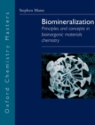 Biomineralization : Principles and Concepts in Bioinorganic Materials Chemistry - Book