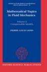 Mathematical Topics in Fluid Mechanics: Volume 2: Compressible Models - Book