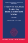 Theory of Neutron Scattering from Condensed Matter: Volume I: Nuclear Scattering - Book