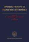 Human Factors in Hazardous Situations : Proceedings of a Royal Society Discussion Meeting held on 28 and 29 June 1989 - Book
