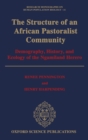 The Structure of an African Pastoralist Community : Demography, History, and Ecology of the Ngamiland Herero - Book
