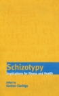 Schizotypy : Implications for Illness and Health - Book