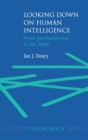 Looking Down on Human Intelligence : From Psychometrics to the Brain - Book