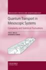 Quantum Transport in Mesoscopic Systems : Complexity and Statistical Fluctuations. A Maximum Entropy Viewpoint - Book