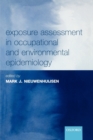 Exposure Assessment in Occupational and Environmental Epidemiology - Book