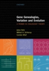 Gene Genealogies, Variation and Evolution: A primer in coalescent theory - Book