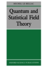 Quantum and Statistical Field Theory - Book
