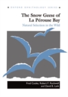 The Snow Geese of La Perouse Bay : Natural Selection in the Wild - Book