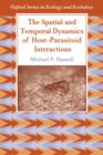 The Spatial and Temporal Dynamics of Host-Parasitoid Interactions - Book