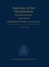 The The Anatomy of the Dicotyledons : The Anatomy of the Dicotyledons: Volume III: Magnoliales, Illiciales, and Laurales Magnoliales, Illiciales, and Laurales Volume III - Book