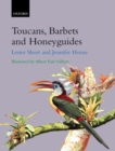 Toucans, Barbets, and Honeyguides : Ramphastidae, Capitonidae and Indicatoridae - Book