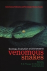 Venomous Snakes : Ecology, Evolution, and Snakebite - Book