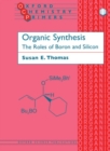 Organic Synthesis: The Roles of Boron and Silicon - Book
