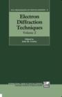 Electron Diffraction Techniques: Volume 2 - Book